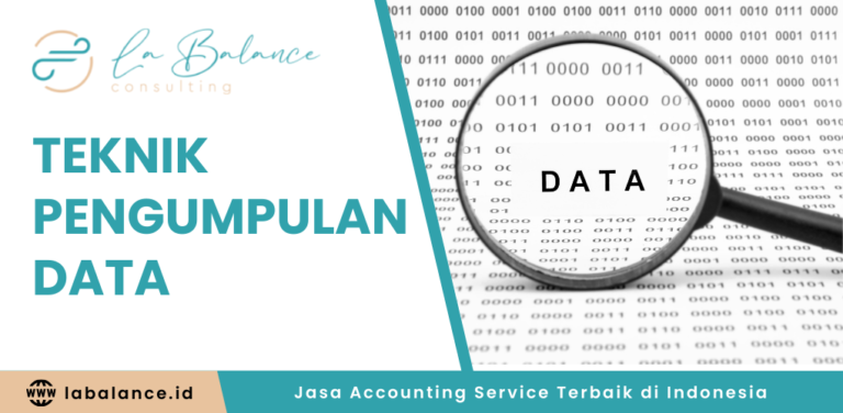 Teknik Pengumpulan Data: Pengertian Dan 5 Jenisnya - La'Balance