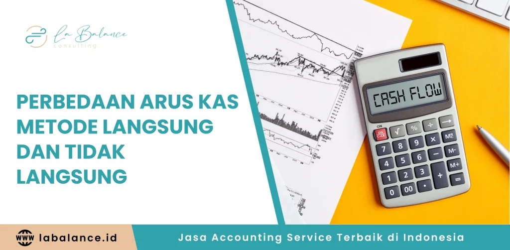 Perbedaan Arus Kas Metode Langsung dan Tidak Langsung