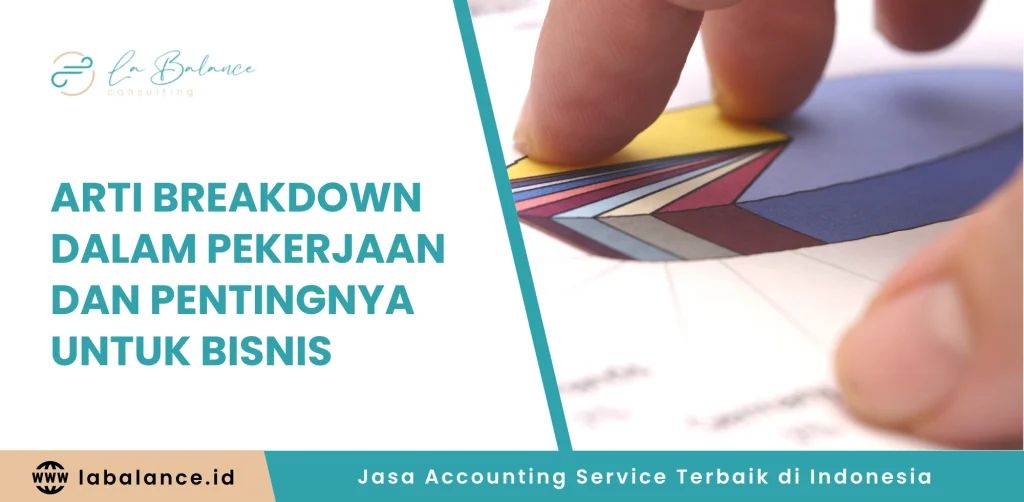 Arti Breakdown dalam Pekerjaan dan Pentingnya untuk Bisnis