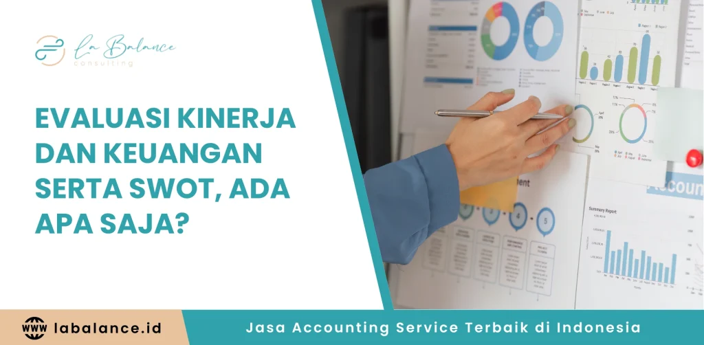 Evaluasi Kinerja dan Keuangan serta SWOT, Ada Apa Saja