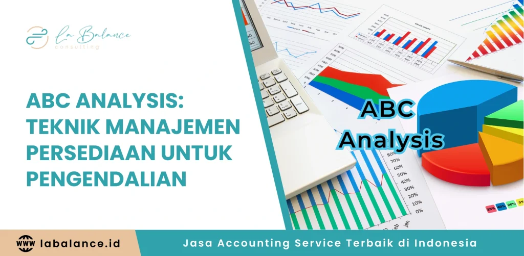 ABC Analysis Teknik Manajemen Persediaan untuk Pengendalian