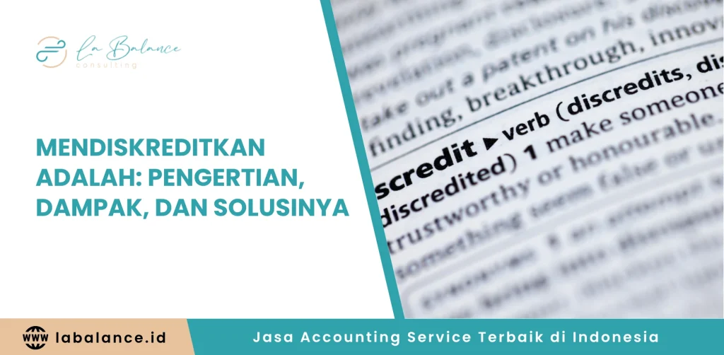 Mendiskreditkan adalah Pengertian, Dampak, dan Solusinya