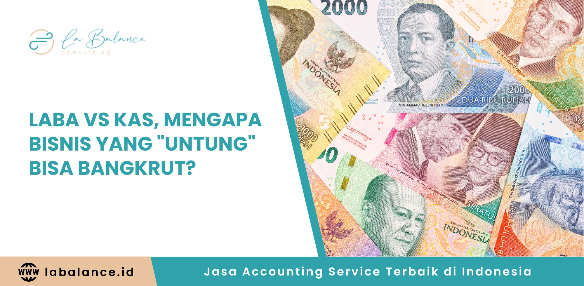 Laba vs Kas, Mengapa Bisnis yang Untung Bisa Bangkrut