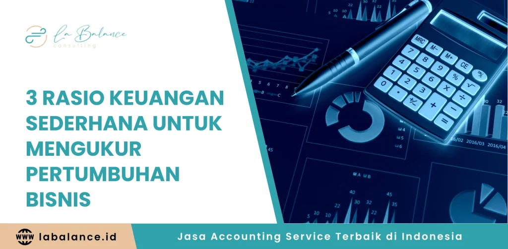 3 Rasio Keuangan Sederhana untuk Bisnis