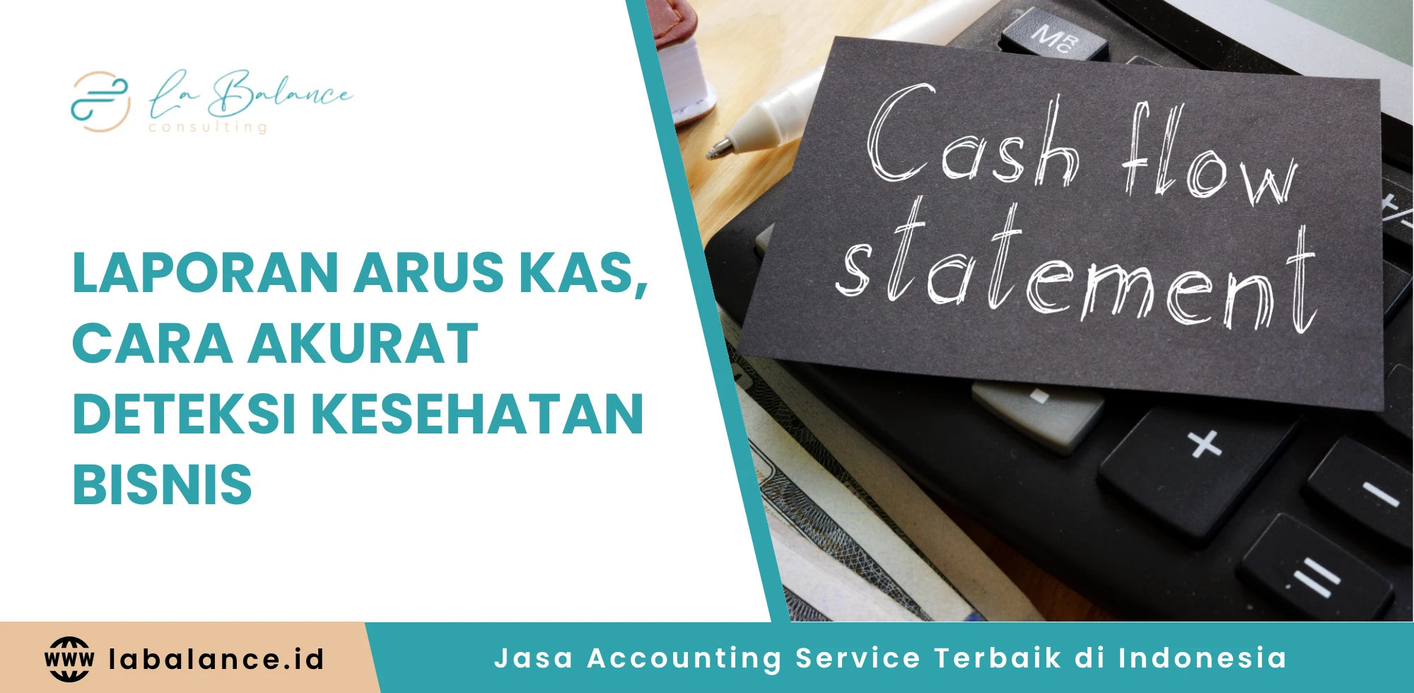 Laporan Arus Kas, Cara Akurat Deteksi Kesehatan Bisnis