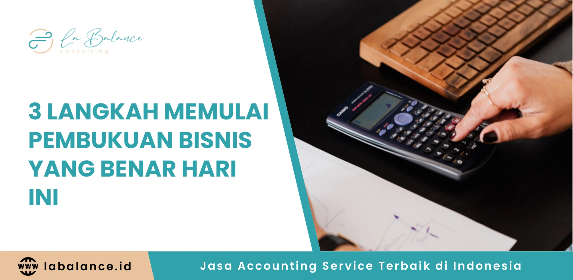 3 Langkah Memulai Pembukuan Bisnis yang Benar Hari Ini