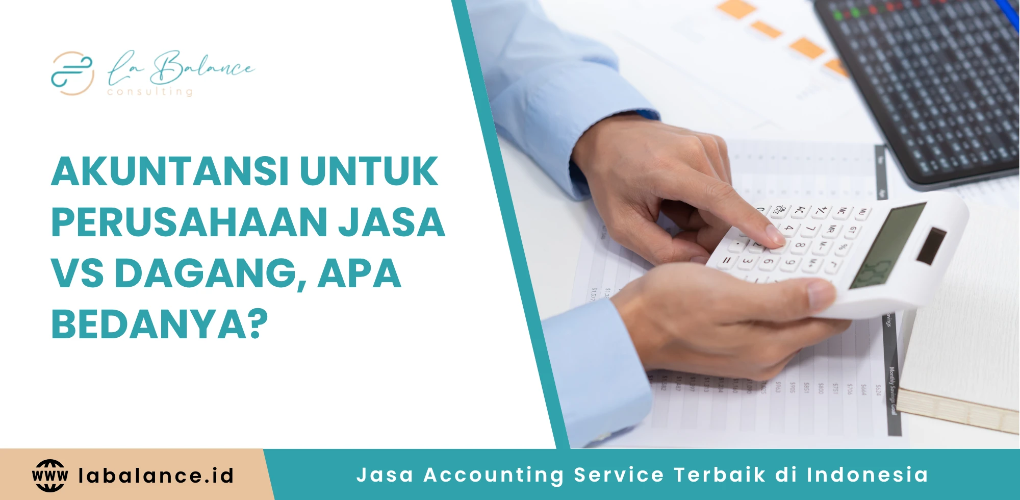 Akuntansi untuk Perusahaan Jasa vs Dagang, Apa Bedanya