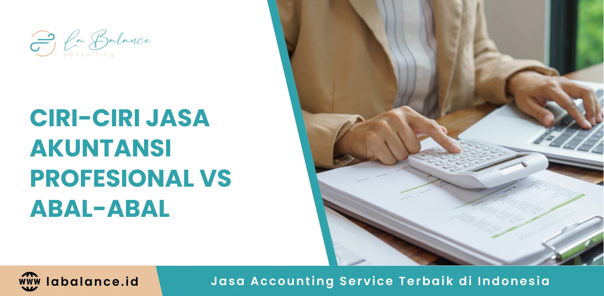 Ciri-ciri Jasa Akuntansi Profesional vs Abal-abal