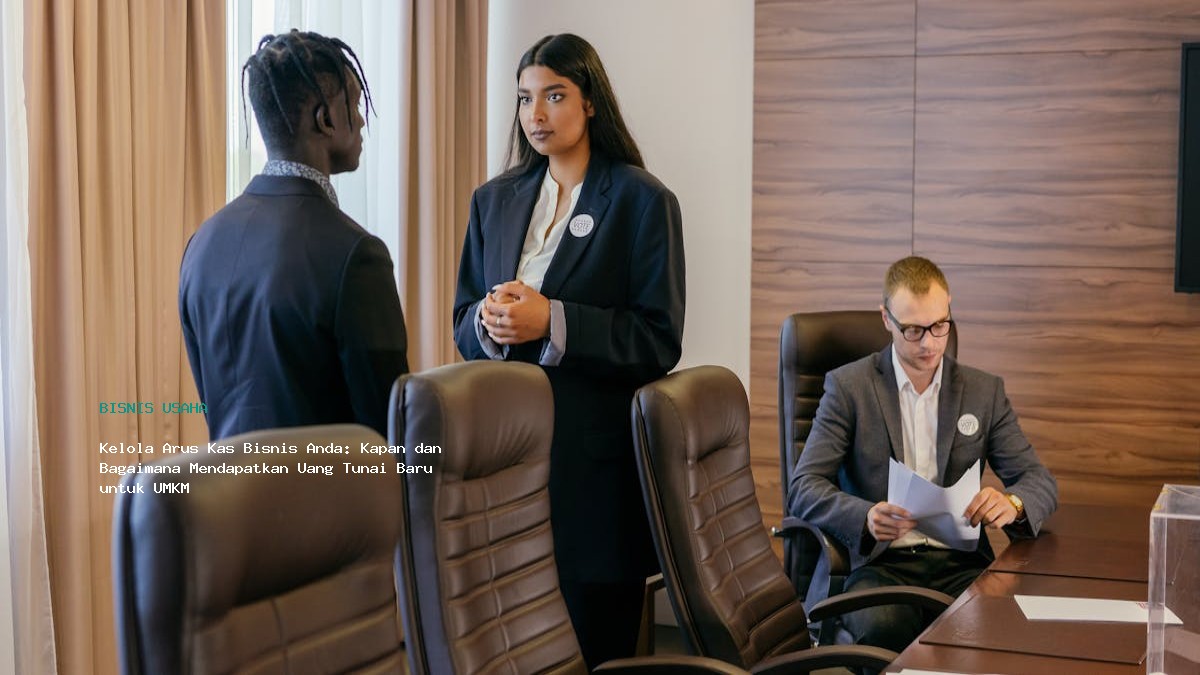 Kelola Arus Kas Bisnis Anda Kapan Dan Bagaimana Mendapatkan Uang Tunai Baru Untuk Umkm