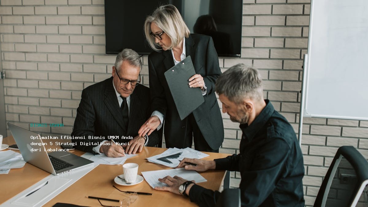 Optimalkan Efisiensi Bisnis Umkm Anda Dengan 5 Strategi Digitalisasi Kunci Dari Labalance