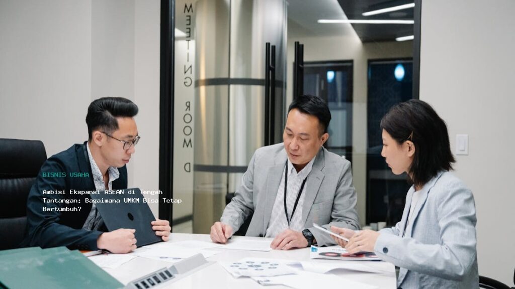 Ambisi Ekspansi Asean Di Tengah Tantangan  Bagaimana Umkm Bisa Tetap Bertumbuh