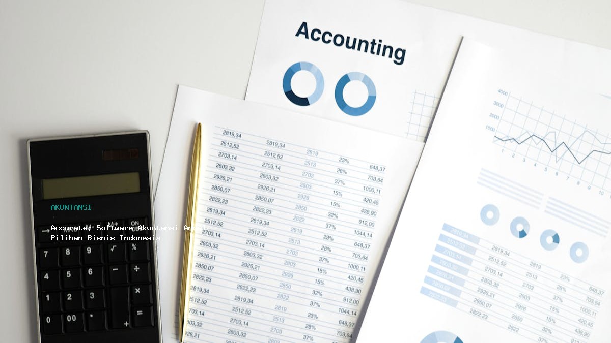 Accurate  Software Akuntansi Andal Pilihan Bisnis Indonesia