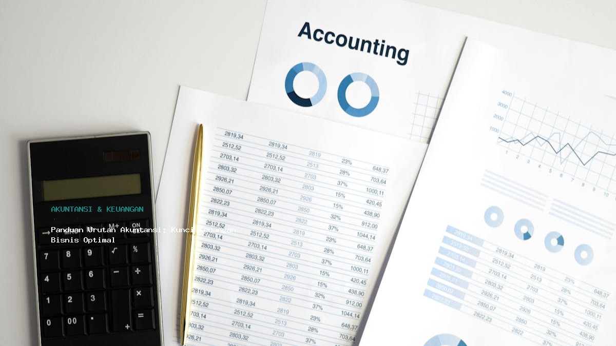 Panduan Urutan Akuntansi  Kunci Keuangan Bisnis Optimal