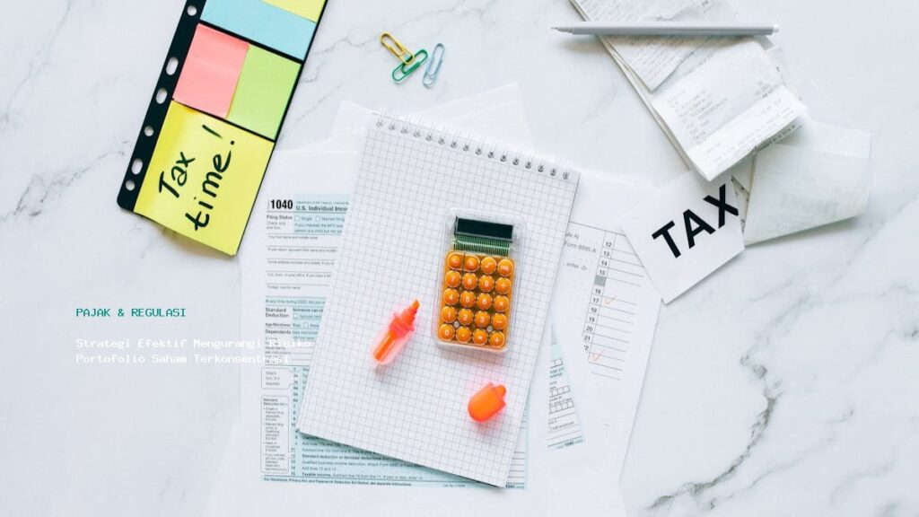 Strategi Efektif Mengurangi Risiko Portofolio Saham Terkonsentrasi