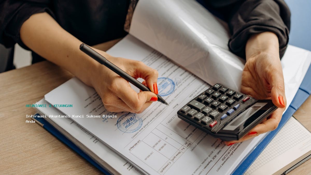 Informasi Akuntansi Kunci Sukses Bisnis Anda